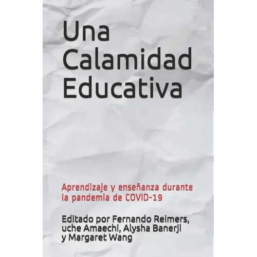 Una Calamidad Educativa: Aprendizaje y enseñanza durante la pandemia de COVID-19