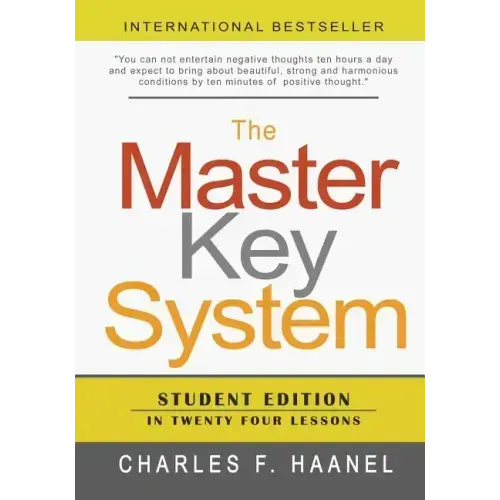 The Master Key System: Student Edition In Twenty Four Lessons
