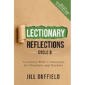 Lectionary Reflections, Cycle B: Lectionary Bible Commentary for Preachers and Teachers