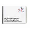 101 Things I Learned(r) in Advertising School