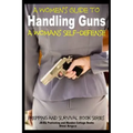 A Women's Guide to Handling Guns - A Woman's Self-Defense