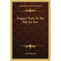 Trapper Trails to the Sisk-Ke-Dee