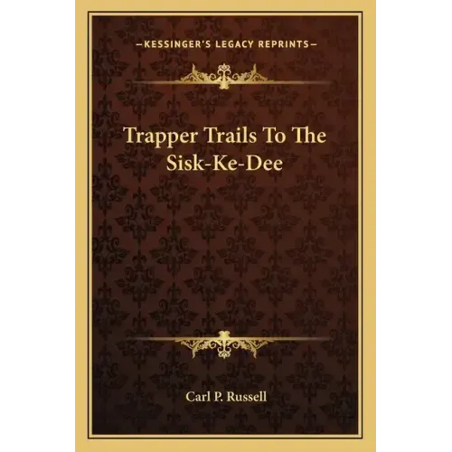Trapper Trails to the Sisk-Ke-Dee