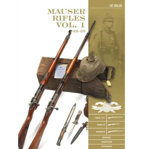 Mauser Rifles, Vol. 1: 1870-1918