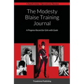 The Modesty Blaise Training Journal: A Progress Record for Girls with Goals