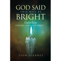 God Said This Will Be Bright: God is Love