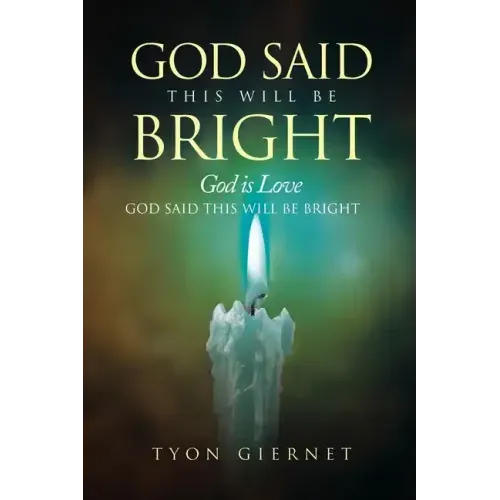 God Said This Will Be Bright: God is Love