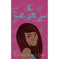 The Trouble With Love: Faith & Fortune 1