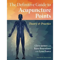 The Definitive Guide to Acupuncture Points: Theory and Practice