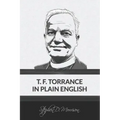 T. F. Torrance in Plain English