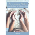 The Hungry Mother: Recipes for Recovery and Life in the Kitchen