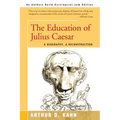 The Education of Julius Caesar: A Biography, a Reconstruction