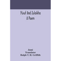 Yúsuf and Zulaikha: a poem