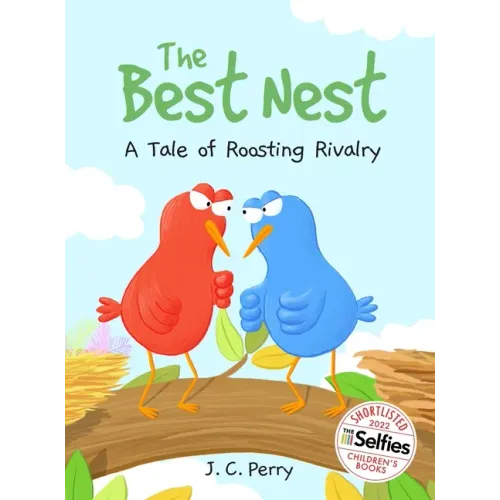 The Best Nest: A Tale of Roosting Rivalry: A Tale of Roosting Rivalry