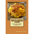 Healthy Cooking with Dominican Flavor: Enjoy the benefits of cooking with coconut oil