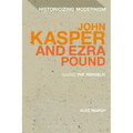 John Kasper and Ezra Pound: Saving the Republic
