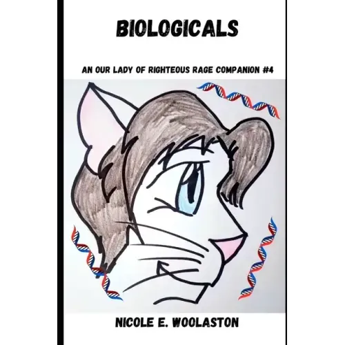 Biologicals: An Our Lady of Righteous Rage Story