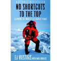 No Shortcuts to the Top: Climbing the World's 14 Highest Peaks