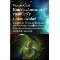 Entrelazamiento cuántico y sincronicidad. No localidad, percepciones extrasensoriales. Las sorprendentes propiedades de la física cuántica.