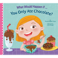 What Would Happen If... You Only Ate Chocolate?
