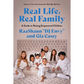 Real Life, Real Family: A Guide to Raising Empowered Children