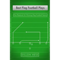 Best Flag Football Plays: The Playbook for Winning Flag Football Teams