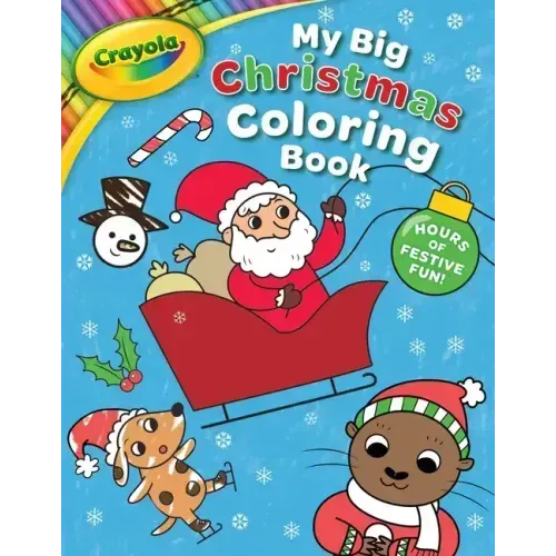 Crayola: My Big Christmas Coloring Book (a Crayola My Big Coloring Activity Book for Kids)