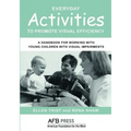Everyday Activities to Promote Visual Efficiency: A Handbook for Working with Young Children with Visual Impairments