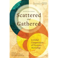 Scattered and Gathered: A Global Compendium of Diaspora Missiology