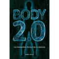 Body 2.0: The Engineering Revolution in Medicine