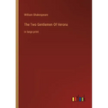 The Two Gentlemen Of Verona: in large print