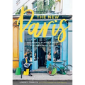 The New Paris: The People, Places & Ideas Fueling a Movement