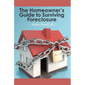 The Homeowner's Guide to Surviving Foreclosure