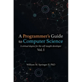 A Programmer's Guide to Computer Science: A virtual degree for the self-taught developer