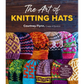 The Art of Knitting Hats: 30 Easy-To-Follow Patterns to Create Your Own Colorwork Masterpieces