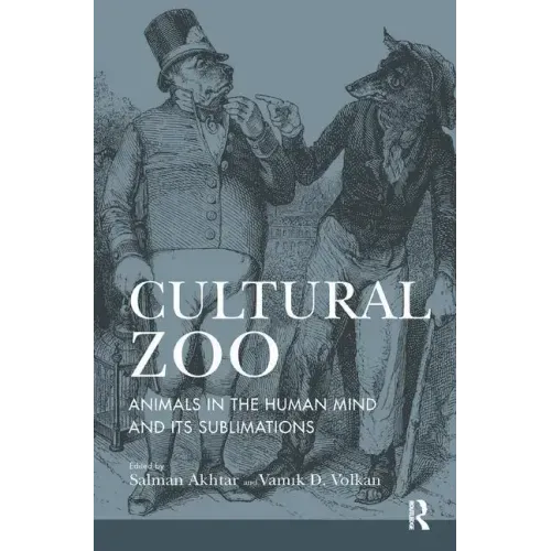 Cultural Zoo: Animals in the Human Mind and its Sublimation