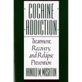 Cocaine Addiction, Treatment, Recovery, and Relapse Prevention (Revised)