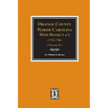 Orange County, North Carolina Deed Books 1 and 2, 1752-1786, Abstracts of. (Volume #1)