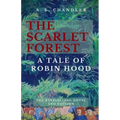 The Scarlet Forest A Tale of Robin Hood 2nd ed.