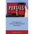 Portals: A Treatise on Internet-Distributed Television