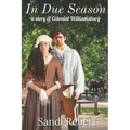 In Due Season: A Story of Colonial Williamsburg
