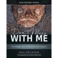 Don't Mess with Me: The Strange Lives of Venomous Sea Creatures