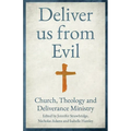 Deliver Us from Evil: Church, Theology and Deliverance Ministry