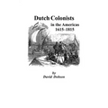 Dutch Colonists in the Americas, 1615-1815