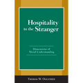 Hospitality to the Stranger: Dimensions of Moral Understanding