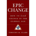 Epic Change: How to Lead Change in the Global Age