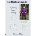 Six Healing Sounds: Nurturing Life Qigong