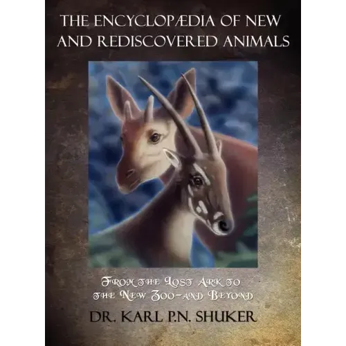 The Encyclopaedia of New and Rediscovered Animals