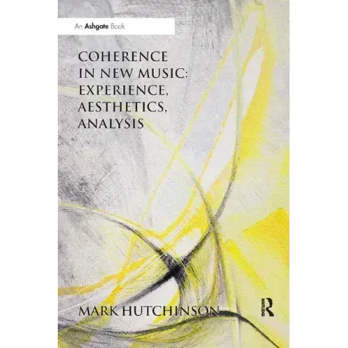 Coherence in New Music: Experience, Aesthetics, Analysis