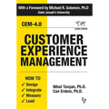 Customer Experience Management: How to Design, Integrate, Measure and Lead